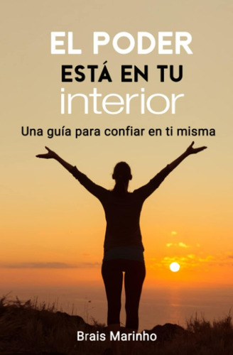 Libro: El Poder Está En Tu Interior: Una Guía Para Confiar