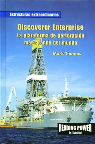 Discoverer Enterprise: La Plataforma De Perforacion Mas Grande Del Mundo (estructuras Extraordinarias) (spanish Edition), De Thomas, Mark. Editorial Rosen Publishing Group, Tapa Dura En Español