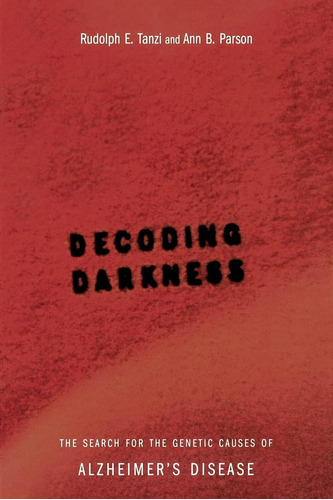 Libro: Decoding Darkness: The Search For The Genetic Causes