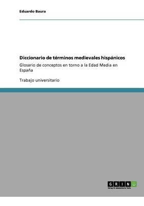 Libro Diccionario De T Rminos Medievales Hisp Nicos - Edu...