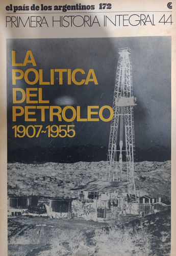 La Política Del Petróleo 1907-1955 -1ra Historia Integral#26