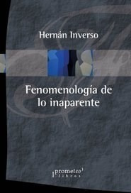 Fenomenologia De Lo Inaparente - Inverso Hernan (libro)