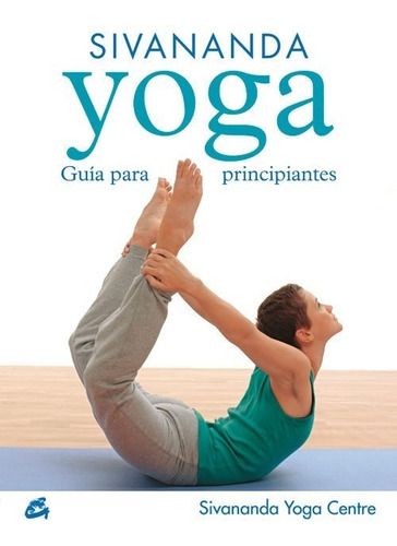 Imagen 1 de 1 de Sivananda Yoga: Guía Para Principiantes
