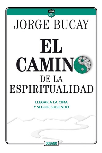 Camino De La Espiritualidad Llegar A La Cima Jorge Bucay