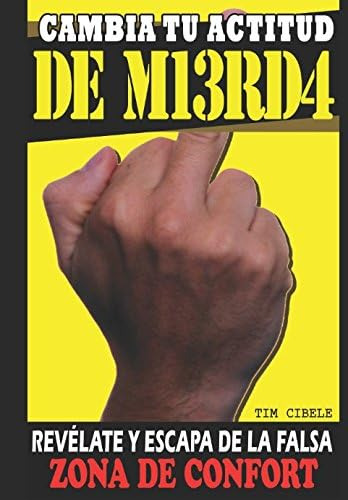 Libro: Cambia Tu Actitud De M13rd4. Revélate Y Escapa De La 