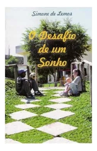 O Desafio De Um Sonho - Simone De Lemos