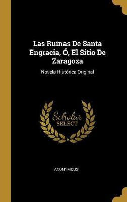 Libro Las Ruinas De Santa Engracia, , El Sitio De Zaragoz...