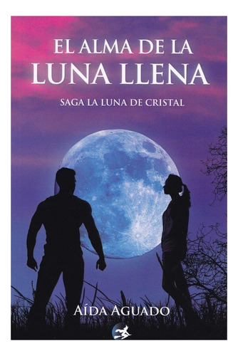 Libro El Alma De La Luna Llena - Aguado, Aida