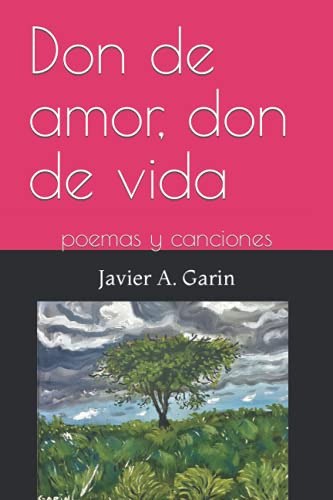 Don De Amor Don De Vida: Poemas Y Canciones