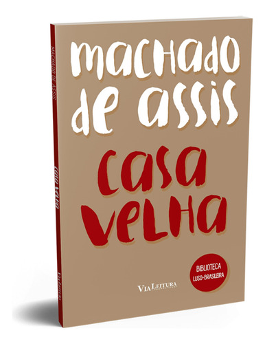 Casa Velha: Machado De Assis, De Machado De Assis. Editora Via Leitura, Capa Mole Em Português