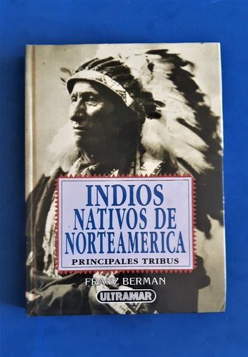 Libro Indios Nativos De Norteamérica -  Franz Berman