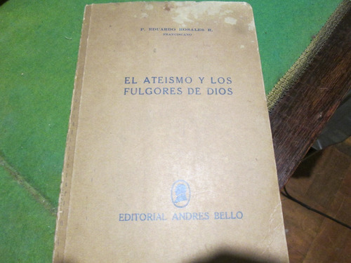 El Ateísmo Y Los Fulgores De Dios  Eduardo Rosales 