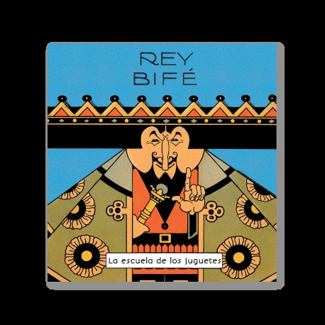Rey Bife - La Escuela De Los Juguetes - Antonio Rubino