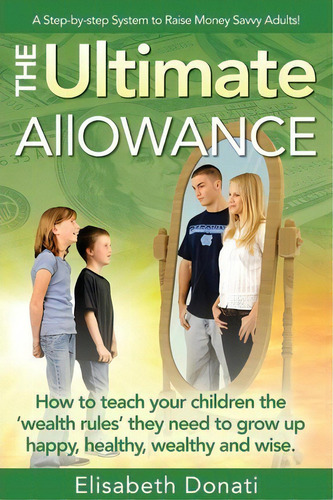 The Ultimate Allowance, De Elisabeth Donati. Editorial Creative Wealth Intl Llc, Tapa Blanda En Inglés
