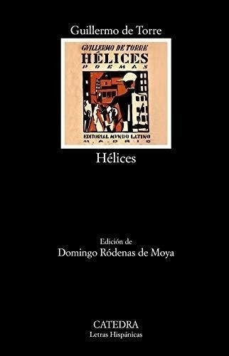 Hélices, De De Torre, Guillermo. Editorial Cátedra, Tapa Blanda En Español