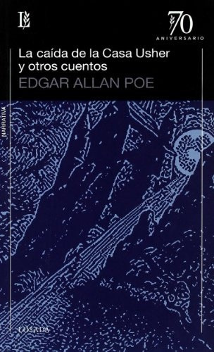 La Caida De La Casa Usher Y Otros Cuentos: Narrativa, de Poe, Edgar Allan. Serie N/a, vol. Volumen Unico. Editorial Losada, tapa blanda, edición 1 en español, 2009