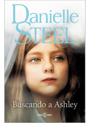 Buscando A Ashley, De Danielle Steel. Editorial Plaza & Janes, Tapa Blanda En Español, 2023
