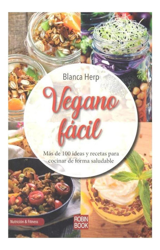 Libro: Vegano Fácil. Herp, Blanca. Ediciones Robinbook, S.l.