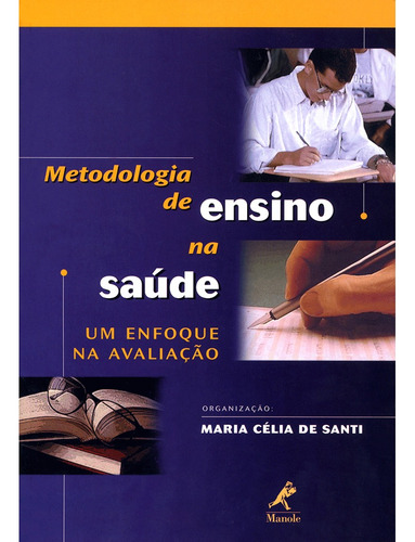 Metodologia de ensino na saúde, de Santi, Maria Célia de. Editora Manole LTDA, capa mole em português, 2002