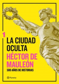 La Ciudad Oculta Volumen 1