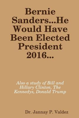 Libro Bernie Sanders...he Would Have Been Elected Preside...