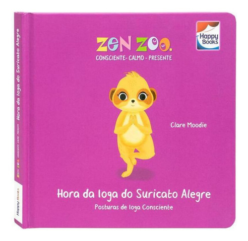 Zen Zoo - Resiliencia - Hora Da Ioga Do Suricato Alegre: Zen Zoo - Resiliencia - Hora Da Ioga Do Suricato Alegre, De Lake Press. Editora Happy Books, Capa Dura, Edição 1 Em Português, 2023