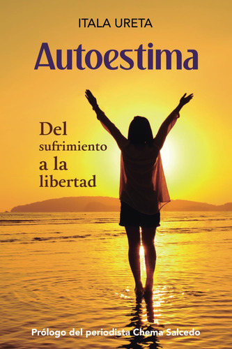 Libro: Autoestima: Del Sufrimiento A La Libertad (spanish Ed