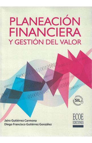 Planeación Financiera Y Gestión Del Valor (sil), De Gutiérrez Jairo. Editorial Ecoe, Tapa Pasta Blanda, Edición 1 En Español, 2018