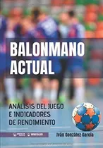 Comprar Libro: Balonmano Actual: Análisis Del Juego E Indicadores De