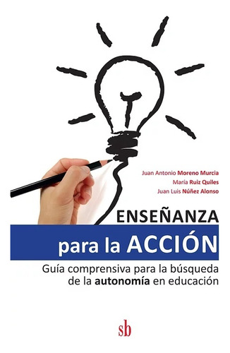 Enseñanza Para La Accion - Moreno Murcia, Ruiz Quiles Y Otro