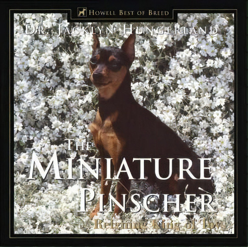 The Miniature Pinscher, De Jacklyn Hungerland. Editorial Turner Publishing Company, Tapa Dura En Inglés