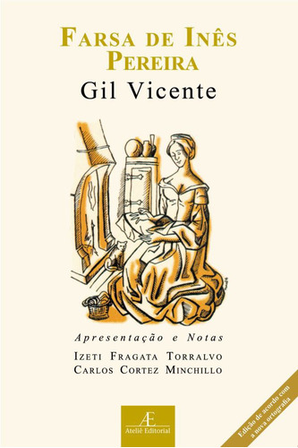 Farsa de Inês Pereira, de Vicente, Gil. Série Clássicos Ateliê Editora Ateliê Editorial Ltda - EPP, capa mole em português, 2014