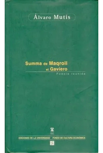 Summa De Maqroll El Gaviero. Poesía Reunida (tierra Firme)
