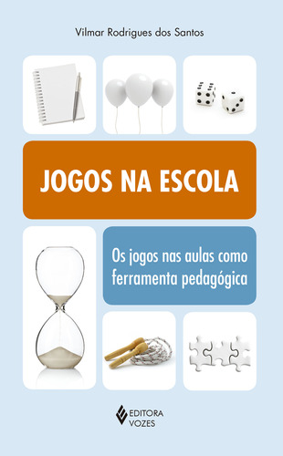 Livro Jogos Na Escola: Os Jogos Nas Aulas Como Ferramenta...