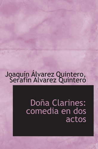 Libro Doña Clarines: Comedia Dos Actos (spanish Edition)