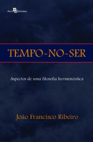 Tempo No Ser Aspectos De Uma Filosofia Hermenêutica