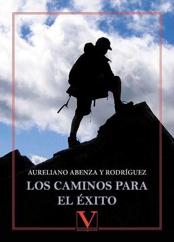 LOS CAMINOS PARA EL ÉXITO, de AURELIANO ABENZA Y RODRÍGUEZ. Editorial Verbum, tapa blanda en español