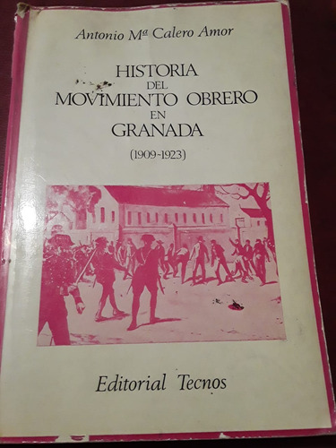 Historia Del Movimiento Obrero En Granada De Calero Amor