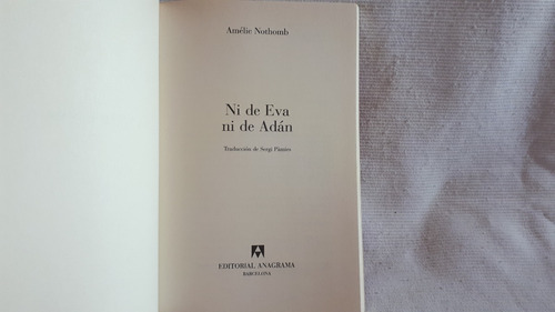 Ni De Eva Ni De Adan Amelie Nothomb Anagrama Compactos