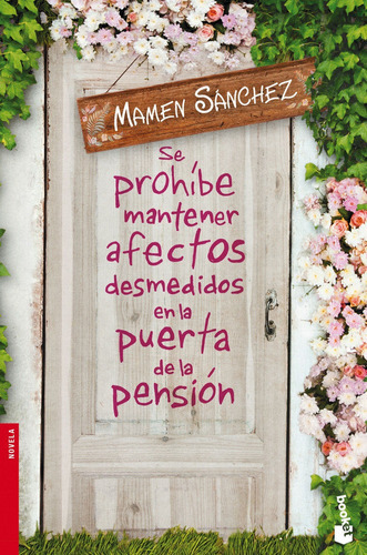Se prohÃÂbe mantener afectos desmedidos en la puerta de la pensiÃÂ³n, de Sánchez, Mamen. Editorial Booket, tapa blanda en español