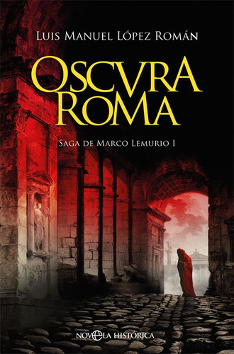 Oscura Roma - Lopez Roman, Luis Manuel