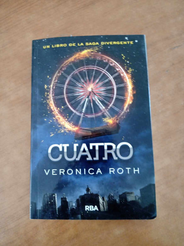 Cuatro - Veronica Roth - Rba