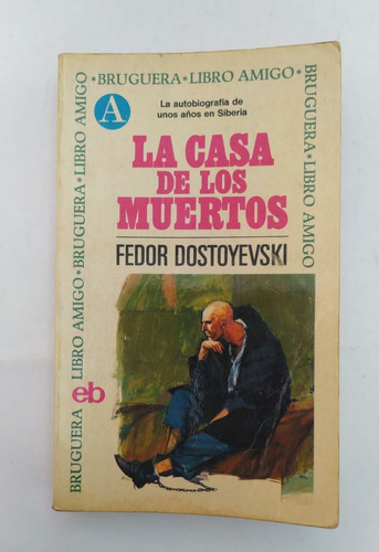 Libro La Casa De Los Muertos / Fedor Dostoyevski / Siberia 