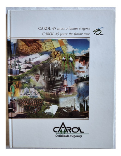 Livro Carol 45 Anos: O Futuro É Agora - 2008 - Muito Raro (Usado)