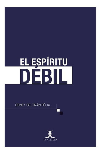 El Espíritu Débil, De Beltrán, Geney. Editorial Ediciones Cuadrivio En Español