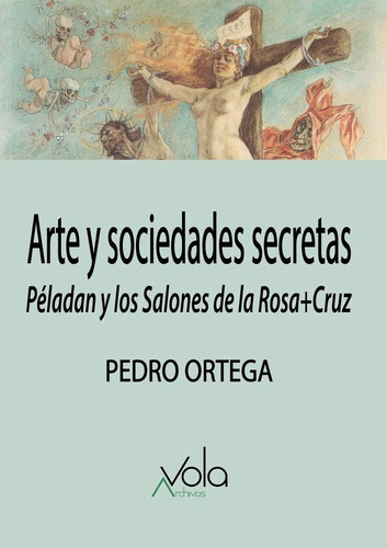Arte Y Sociedades Secretas - Pedro Ortega