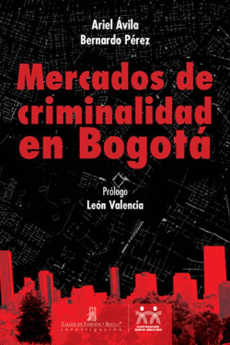 Libro Mercados De Criminalidad En Bogotá