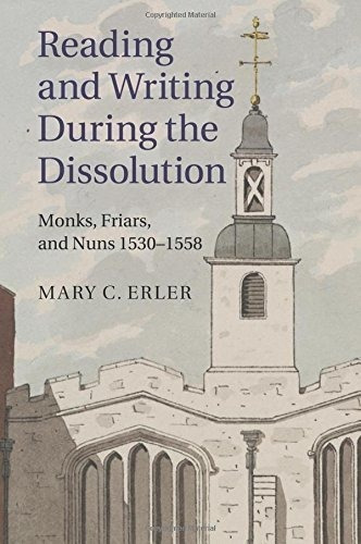 Reading And Writing During The Dissolution, De Mary C. Erler. Editorial Cambridge University Press, Tapa Blanda En Inglés