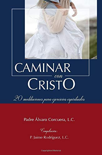 Libro : Caminar Con Cristo 20 Meditaciones Para Ejercicios.