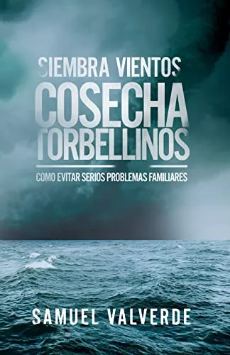 comprar Siembra Vientos Cosecha Torbellinos: Cómo Evitar Problemas G